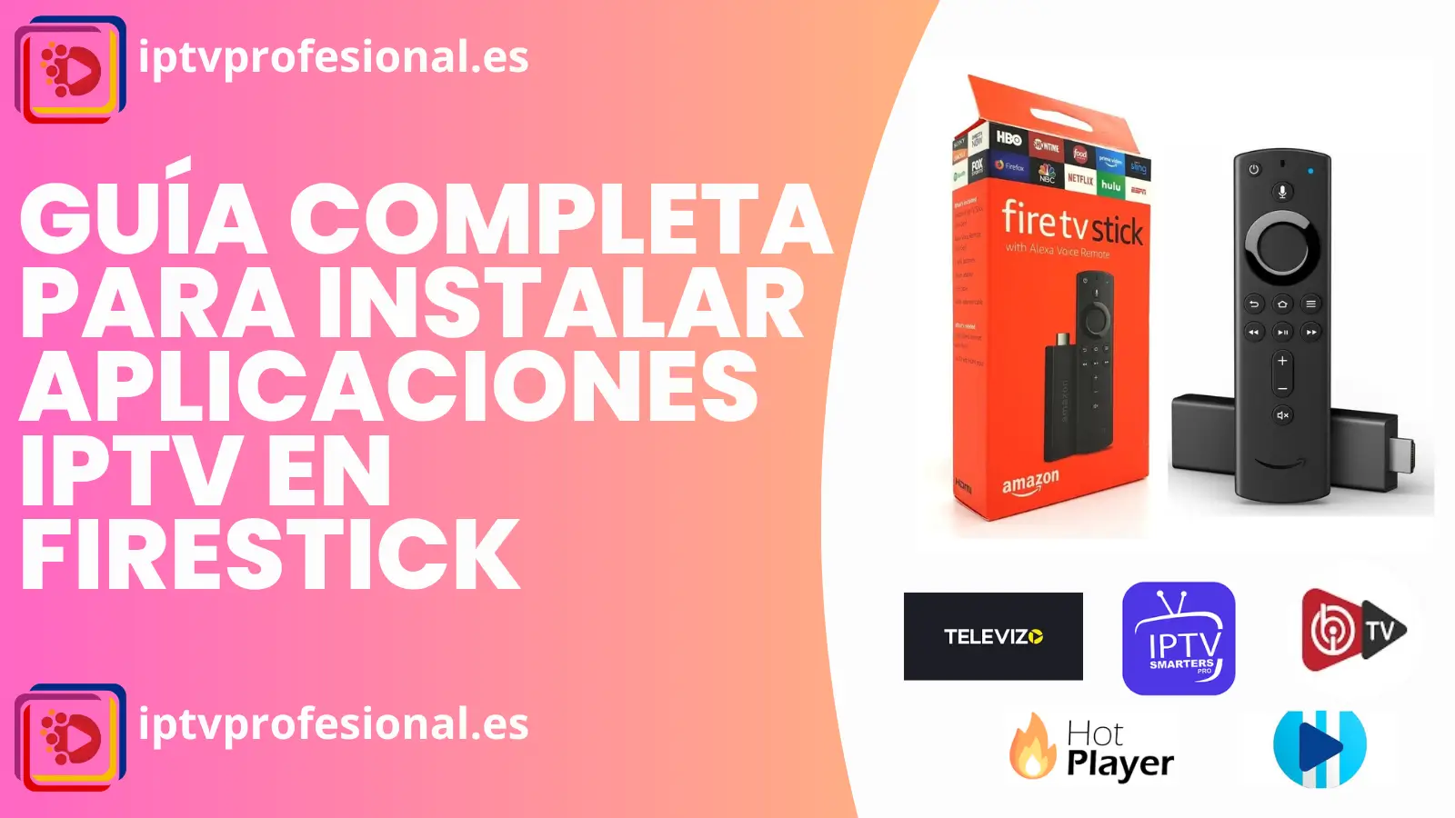 Guía Completa para Instalar Aplicaciones IPTV en Firestick